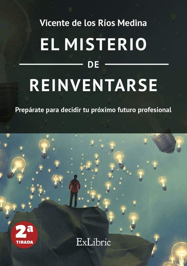El misterio de reinventarse, Vicente de los Ríos Medina, Editorial ExLibric es lectura obligada a todo/a profesional en proceso de cambio.#Líderesydigitales. Transformación Digital. (Fuente imagen: Amazon Kindle.com)